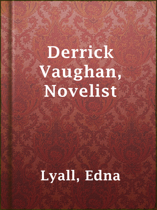 Title details for Derrick Vaughan, Novelist by Edna Lyall - Available